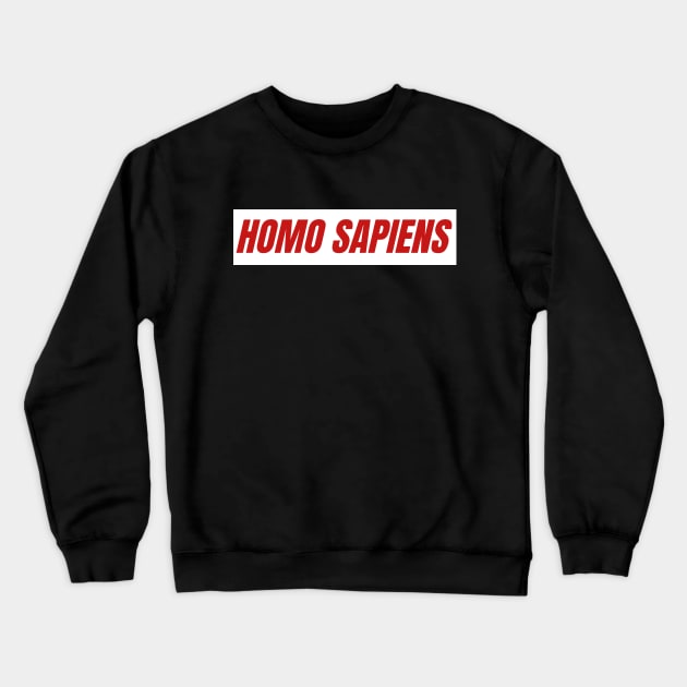 Homo sapiens Crewneck Sweatshirt by The Rule